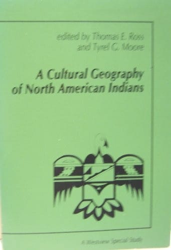A Cultural Geography Of North American Indians (Westview Special Study Winrock Development-Oriented)