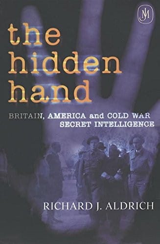 The Hidden Hand: Britain, America and Cold War Secret Intelligence