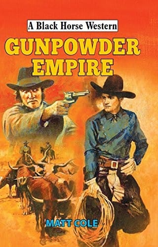 Gunpowder Empire (A Black Horse Western)