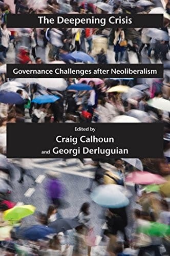The Deepening Crisis: Governance Challenges after Neoliberalism (Possible Futures Book 2)