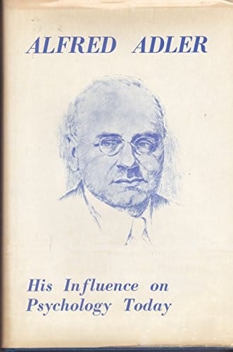 Alfred Adler: his influence on psychology today