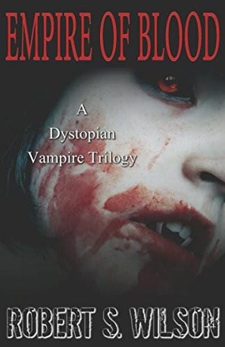 Empire of Blood: A Dystopian Vampire Trilogy