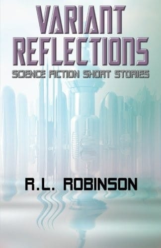 Variant Reflections: Science Fiction Short Stories (Digital Science Fiction Author Collection)