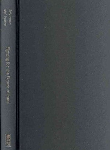 Fighting for the Future of Food: Activists versus Agribusiness in the Struggle over Biotechnology (Social Movements, Protest and Contention)