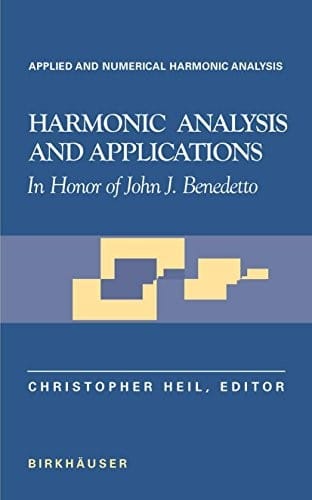 Harmonic Analysis and Applications: In Honor of John J. Benedetto (Applied and Numerical Harmonic Analysis)