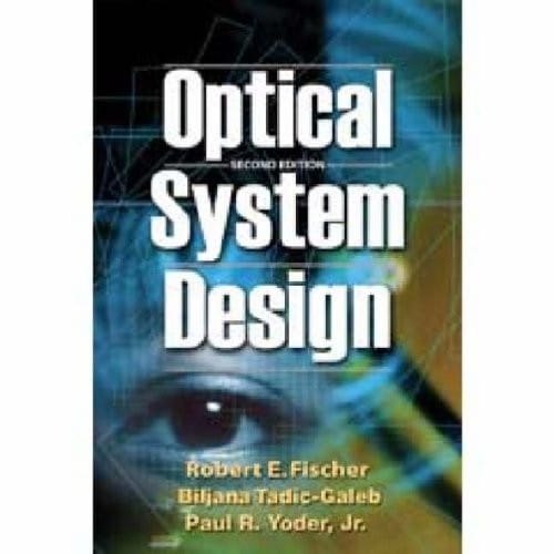 Optical System Design (Spie Press Monograph)