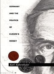 Germany and the Politics of Europe's Money (Global Environmental Accord (Hardcover))