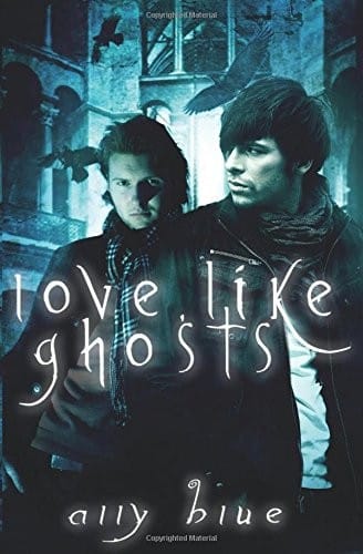 Love, Like Ghosts (Bay City Paranormal Investigations)