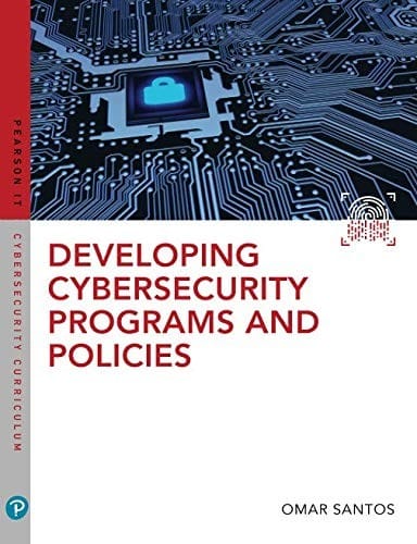 Developing Cybersecurity Programs and Policies (Pearson IT Cybersecurity Curriculum (ITCC))