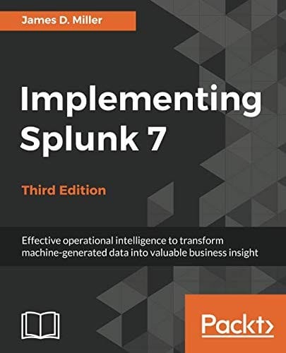 Implementing Splunk 7 - Third Edition