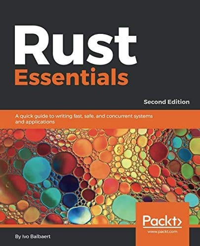 Rust Essentials: A quick guide to writing fast, safe, and concurrent systems and applications, 2nd Edition