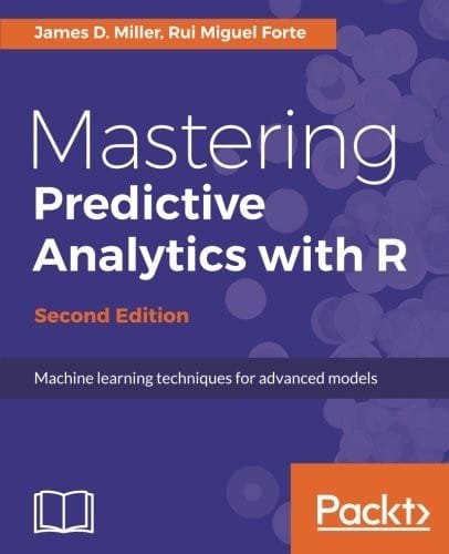 Mastering Predictive Analytics with R - Second Edition