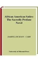 African American Satire: The Sacredly Profane Novel
