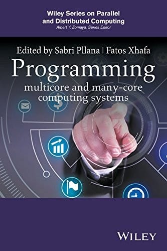 Programming Multicore and Many-core Computing Systems (Wiley Series on Parallel and Distributed Computing)