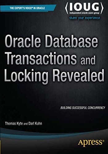 Oracle Database Transactions and Locking Revealed
