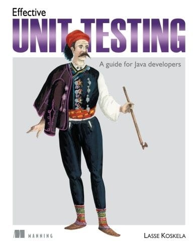 Effective Unit Testing: A guide for Java developers