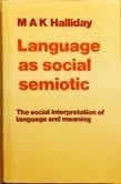 Language as social semiotic