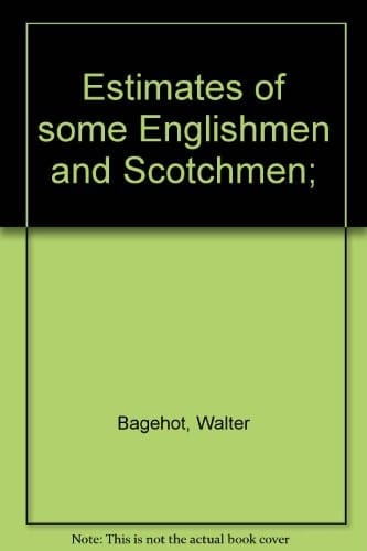 Estimates of some Englishmen and Scotchmen
