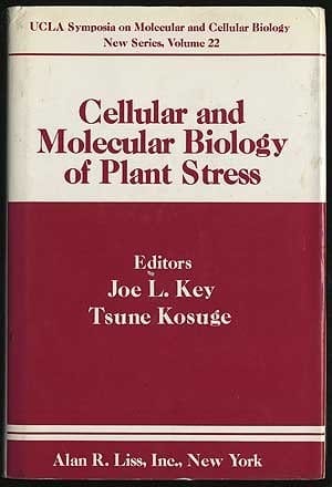 Cellular and molecular biology of plant stress: Proceedings of an ARCO Plant Cell Research Institute--UCLA symposium held at Keystone, Colorado, April ... symposia on molecular and cellular biology)