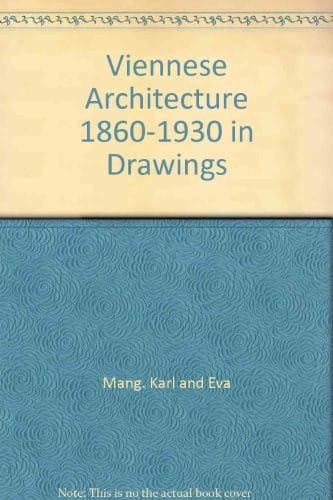 Viennese architecture, 1860-1930, in drawings