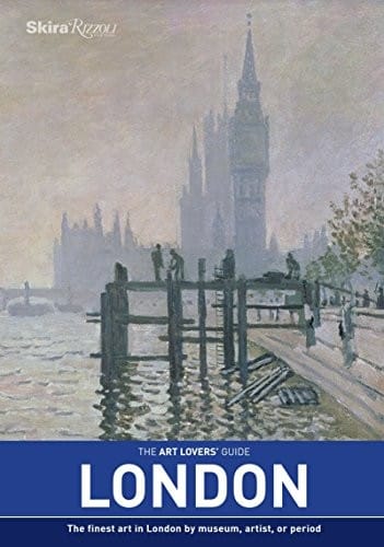 The Art Lovers' Guide: London: The Finest Art in London by museum, artist, or period