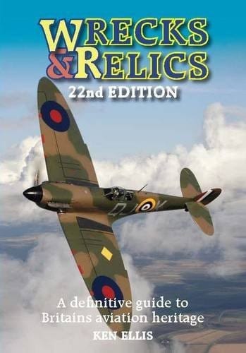 Wrecks & Relics - 22nd Edition: The Definitive Guide to Britain's Aviation Heritage (Consign)