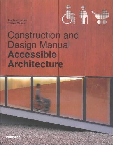 Accessible Architecture: Age and Disability-friendly Planning and Building in the 21st Century