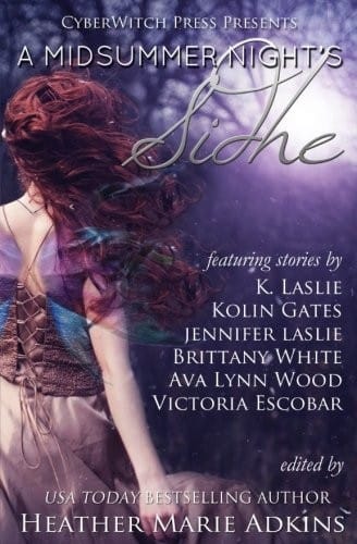 A Midsummer Night's Sidhe (CyberWitch Press Short Fiction Anthologies) (Volume 2)
