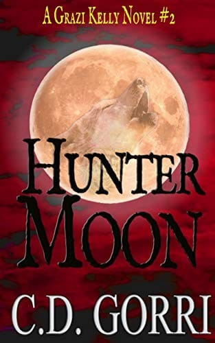Hunter Moon: A Grazi Kelly Novel: Book 2 (Grazi Kelly Novel Series)