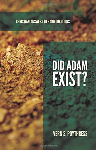 Did Adam Exist? (Christian Answers to Hard Questions series)