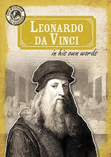 Leonardo Da Vinci in His Own Words (Eyewitness to History)
