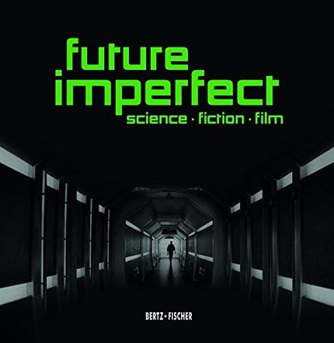 Future Imperfect: Science  Fiction  Film