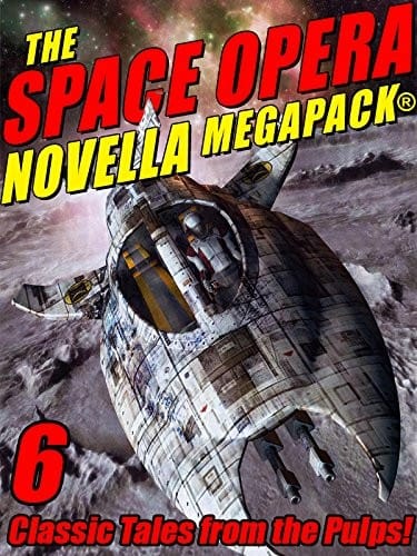 The Space Opera Novella MEGAPACK®: 6 Science Fiction Classics
