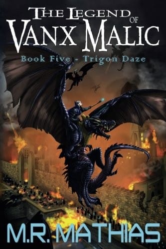 Trigon Daze: The Legend of Vanx Malic - Book Five (Volume 5)