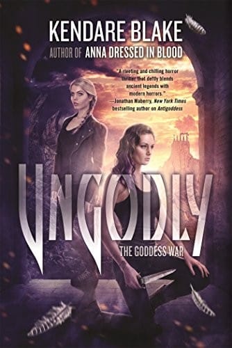 Ungodly: A Novel (The Goddess War)