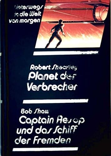Planet der Verbrecher/Captain Aesop und das Schiff der Fremden - Zwei SF-Romane in einem Band