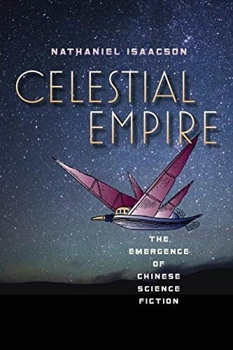 Celestial Empire: The Emergence of Chinese Science Fiction (Early Classics Of Science Fiction)