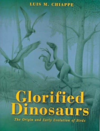 Glorified Dinosaurs: The Origin and Early Evolution of Birds