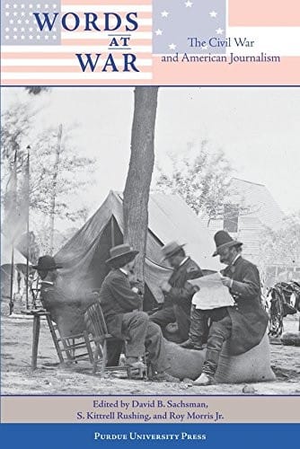 Words at War: The Civil War and American Journalism