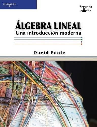 Álgebra lineal : una introducción moderna - 2. ed.