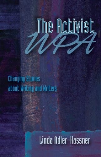 Activist WPA, The: Changing Stories About Writing and Writers