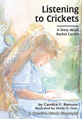 Listening to Crickets: A Story about Rachel Carson (Creative Minds Biographies)