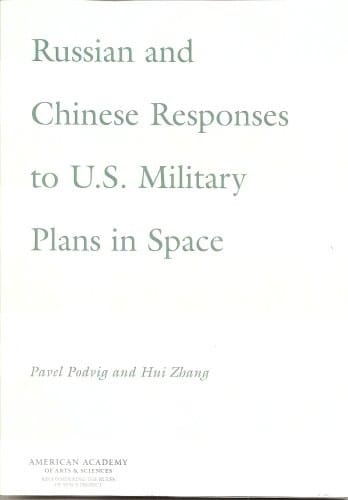 Russian and Chinese Responses to U. S. Military Plans in Space (Reconsidering the Rules of Space Project)