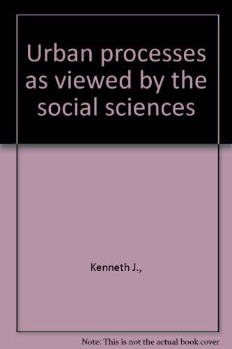 Urban processes as viewed by the social sciences