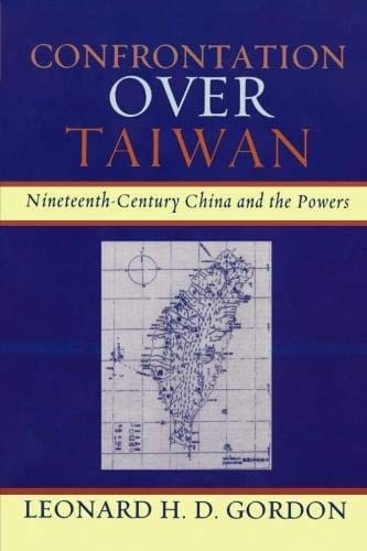 Confrontation over Taiwan: Nineteenth-Century China and the Powers