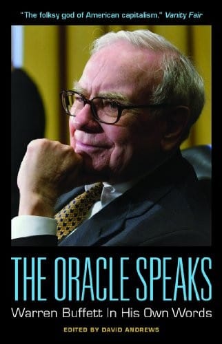 The Oracle Speaks: Warren Buffett In His Own Words (In Their Own Words)