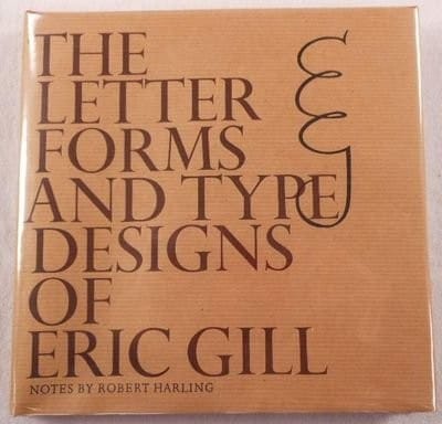 The letter forms and type designs of Eric Gill