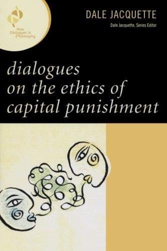 Dialogues on the Ethics of Capital Punishment (New Dialogues in Philosophy)