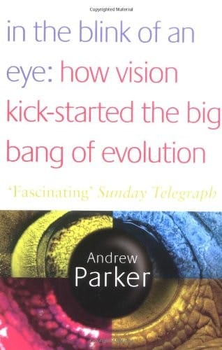 In the Blink of an Eye : How Vision Kick-Started the Big Bang of Evolution