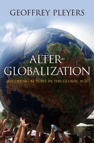Alter-Globalization: Becoming Actors in a Global Age